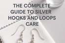 The Complete Guide to Silver Hooks and Loops: Care, Cleaning, and Why Silver Tarnishes